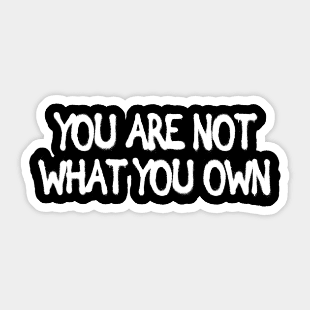 You are not what you own Motivational Wisdom Quotes Gift Sticker by Bezra